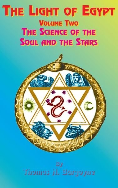 The Light of Egypt: Volume Two, the Science of the Soul and the Stars - Thomas H Burgoyne - Boeken - Book Tree - 9781585095117 - 20 januari 2000