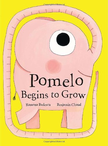 Cover for Ramona Badescu · Pomelo Begins to Grow - Pomelo the Garden Elephant (Hardcover Book) [First edition] (2011)