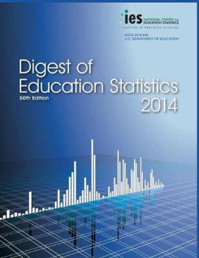 Cover for Center for Education Statistics · Digest of Education Statistics 2014 - Digest of Education Statistics (Paperback Book) [2014 edition] (2016)