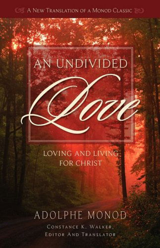 Cover for Adolphe Monod · An Undivided Love: Loving and Living for Christ (Paperback Book) (2009)