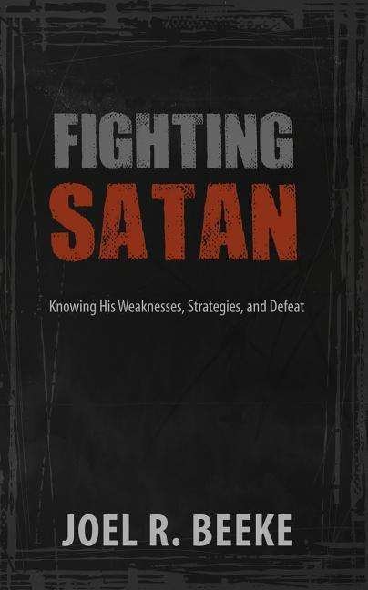 Cover for Joel R. Beeke · Fighting Satan (Paperback Book) (2015)