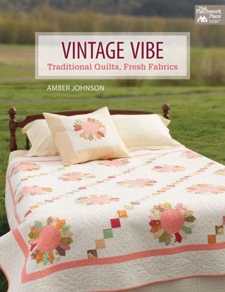 Cover for Amber Johnson · Vintage Vibe: Traditional Quilts, Fresh Fabrics (Paperback Book) (2015)