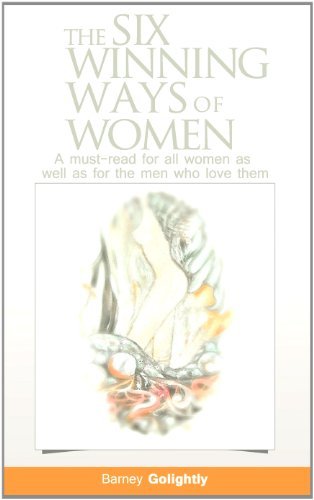Cover for Barney Golightly · The Six Winning Ways of Women (A Must-read for All Women As Well As for the men Who Love Them) (Taschenbuch) (2012)