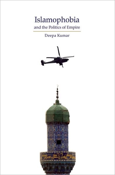 Cover for Deepa Kumar · Islamophobia: The Cultural Logic of Empire (Paperback Book) (2012)