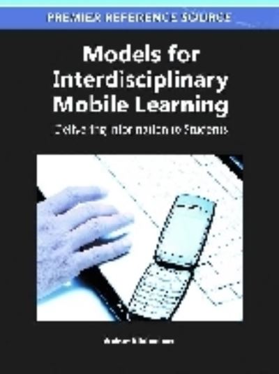 Cover for Andrew Kitchenham · Models for Interdisciplinary Mobile Learning: Delivering Information to Students - Advances in Mobile and Distance Learning (Gebundenes Buch) (2011)