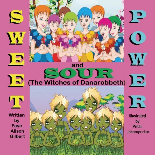 Cover for Faye Alison Gilbert · Sweet and Sour Power (The Witches of Danarobbeth) (Pocketbok) (2013)
