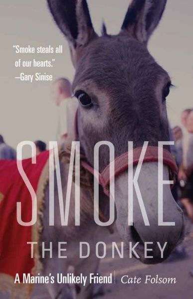 Cover for Cate Folsom · Smoke the Donkey: A Marine's Unlikely Friend (Innbunden bok) (2016)