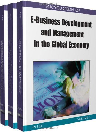 Encyclopedia of E-business Development and Management in the Global Economy - In Lee - Books - Business Science Reference - 9781615206117 - February 28, 2010