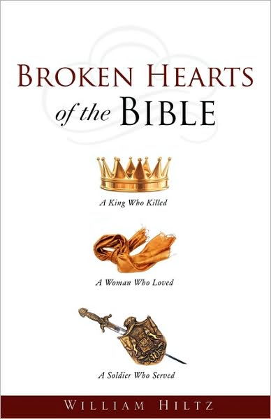 Cover for William Hiltz · Broken Hearts of the Bible (Paperback Book) (2010)