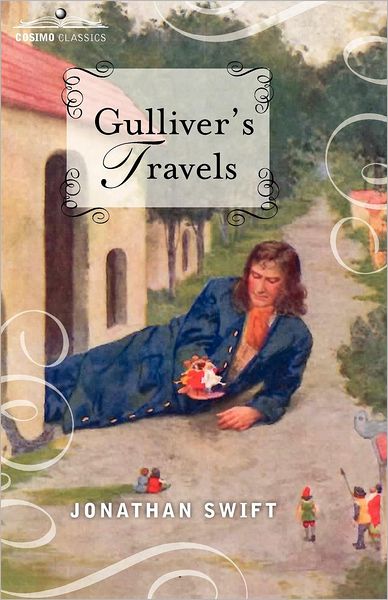 Gulliver's Travels: into Several Remote Nations of the World, in Four Parts - Jonathan Swift - Books - Cosimo Classics - 9781616407117 - September 10, 2012