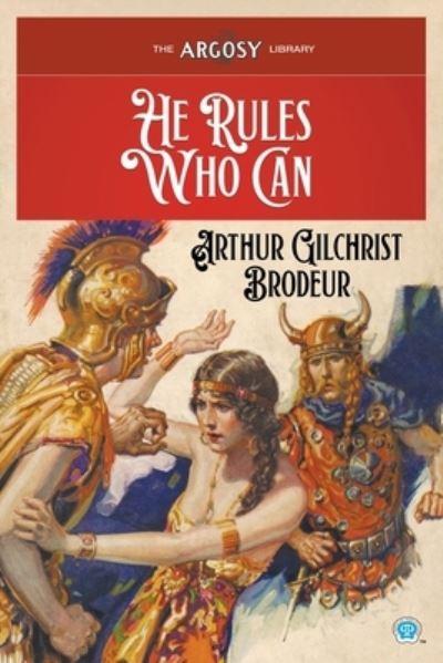 Cover for Arthur Gilchrist Brodeur · He Rules Who Can (Taschenbuch) (2021)