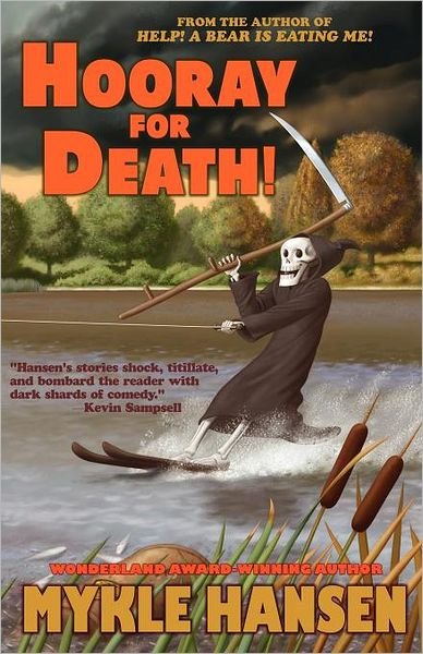 Hooray for Death! - Mykle Hansen - Books - Eraserhead Press - 9781621050117 - November 3, 2011