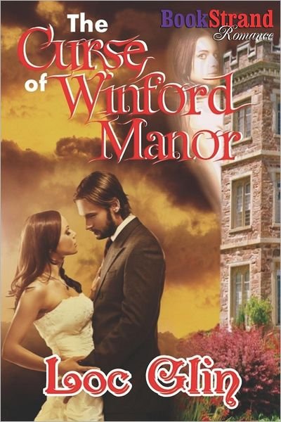 The Curse of Winford Manor (Bookstrand Publishing Romance) - Loc Glin - Bücher - BookStrand Publishing - 9781622420117 - 3. Oktober 2012