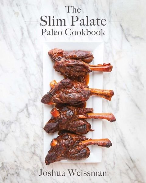 Cover for Joshua Weissman · The Slim Palate Paleo Cookbook (Pocketbok) (2014)