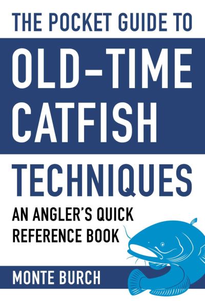 Cover for Monte Burch · Pocket Guide to Old-Time Catfish Techniques (Book) (2016)