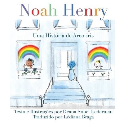 Cover for Deana Sobel Lederman · Noah Henry: Uma Historia de Arco-Iris - Arco-Iris, Mascaras E Sorvetes (Pocketbok) [3rd Portuguese edition] (2020)