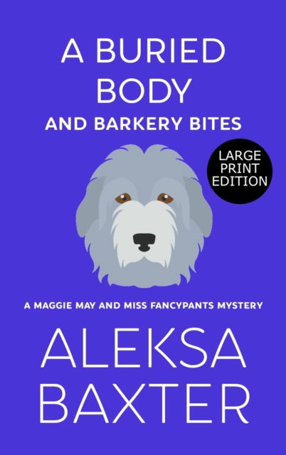 Cover for Aleksa Baxter · A Buried Body and Barkery Bites (Hardcover Book) (2020)