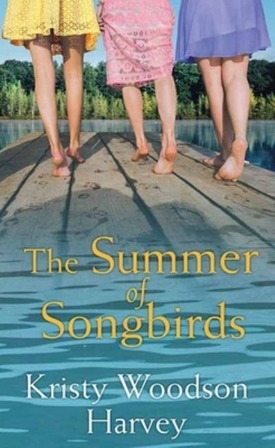 Cover for Kristy Woodson Harvey · Summer of Songbirds (Book) (2023)
