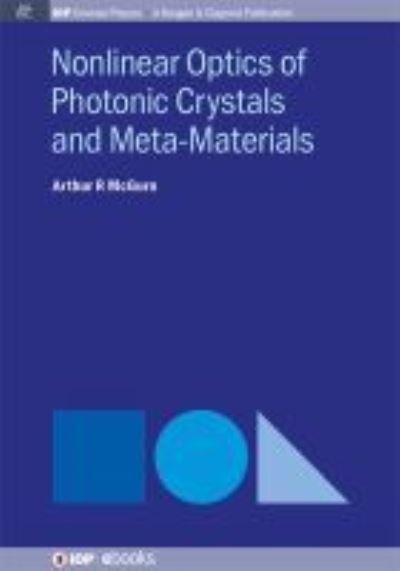 Nonlinear Optics of Photonic Crystals and Meta-Materials - Arthur R. McGurn - Books - Morgan & Claypool Publishers - 9781643278117 - September 30, 2015