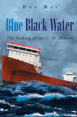Cover for Ron May · Blue Black Water: The Sinking of the C. M. Demson (Paperback Book) (2020)