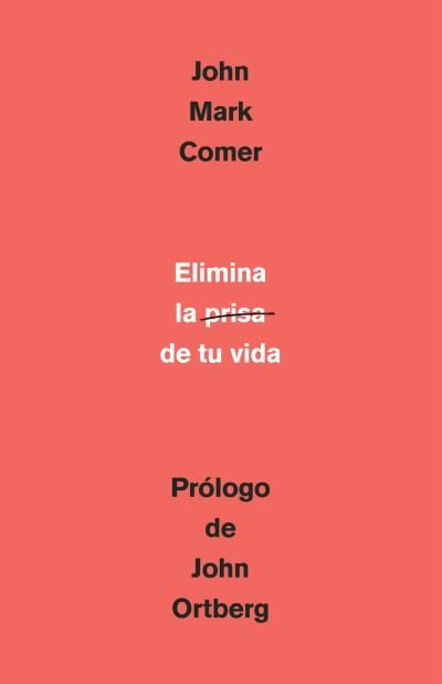 Cover for John Mark Comer · Elimina Las Prisa de Tu Vida (Bog) (2021)