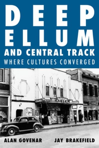 Cover for Alan Govenar · Deep Ellum and Central Track: Where Cultures Converged (Hardcover Book) (2023)