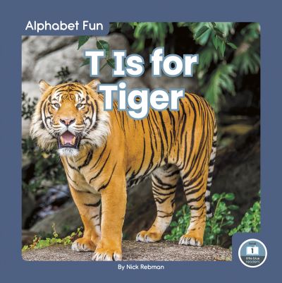 Cover for Nick Rebman · T Is for Tiger - Alphabet Fun (Paperback Book) (2021)