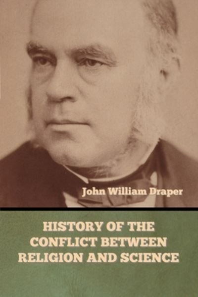 John William Draper · History of the Conflict between Religion and Science (Paperback Book) (2020)