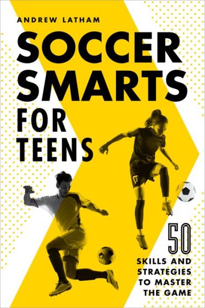 Cover for Andrew Latham · Soccer Smarts for Teens (Paperback Book) (2021)