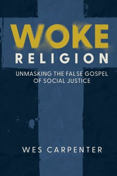Cover for Wes Carpenter · Woke Religion (Book) (2021)