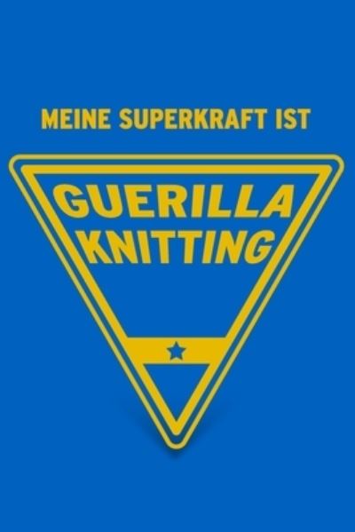 Cover for Herz Geschenkbuch · Meine Superkraft ist Guerilla Knitting (Paperback Book) (2019)