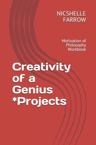 Cover for Nicshelle a Farrow M a Ed · Creativity of a Genius *Projects (Taschenbuch) (2019)