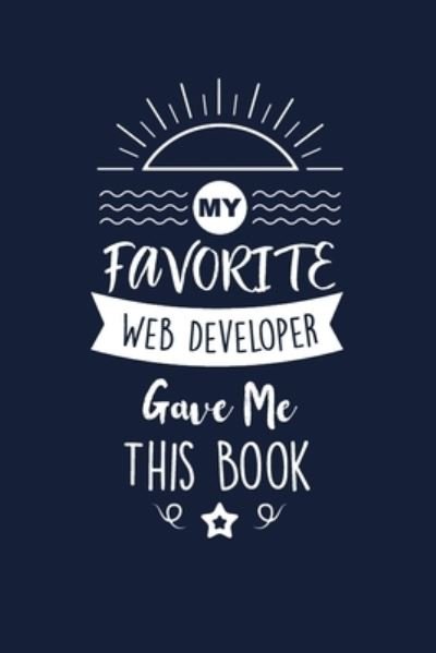 My Favorite Web Developer Gave Me This Book - Med Reda Publishing - Boeken - Independently Published - 9781657662117 - 8 januari 2020