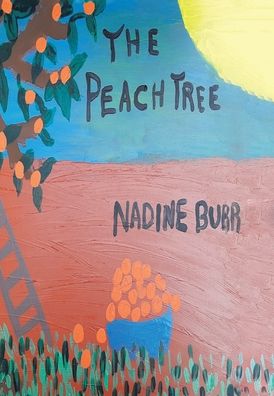Cover for Nadine Burr · The Peach Tree (Hardcover Book) (2020)