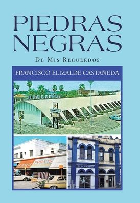 Cover for Francisco Elizalde Castañeda · Piedras Negras (Hardcover Book) (2020)