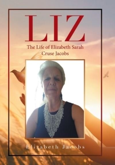 Cover for Elizabeth Jacobs · Liz (Hardcover Book) (2021)