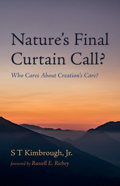 Nature's Final Curtain Call? - Jr S T Kimbrough - Livres - Resource Publications (CA) - 9781666738117 - 21 avril 2022