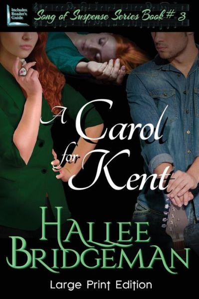 Cover for Hallee Bridgeman · A Carol for Kent: Part 3 of the Song of Suspense Series (Pocketbok) (2015)