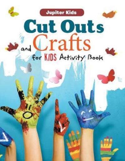 Cover for Jupiter Kids · Cut Outs and Crafts for Kids Activity Book (Paperback Book) (2016)