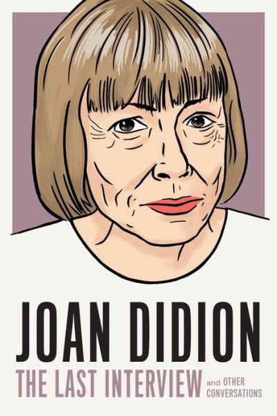 Joan Didion: The Last Interview: AND OTHER CONVERSATIONS - Joan Didion - Bøger - Melville House Publishing - 9781685890117 - 28. juni 2022