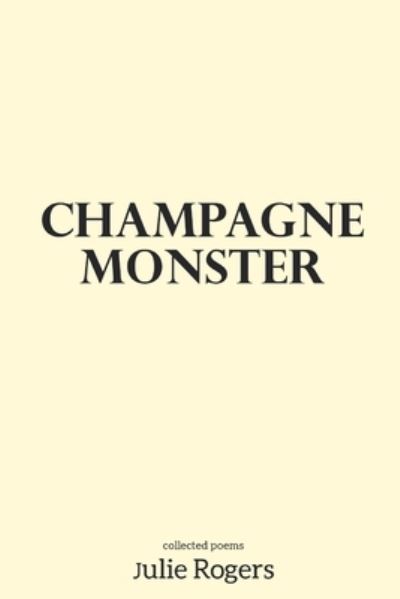 Cover for Julie Rogers · Champagne Monster (Paperback Book) (2019)