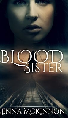 Cover for Kenna Mckinnon · Blood Sister (Annie Hansen Mysteries Book 1) (Hardcover Book) (2021)