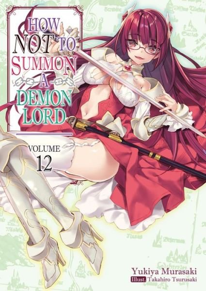 Cover for Yukiya Murasaki · How NOT to Summon a Demon Lord: Volume 12 - How NOT to Summon a Demon Lord (light novel) (Paperback Book) (2020)