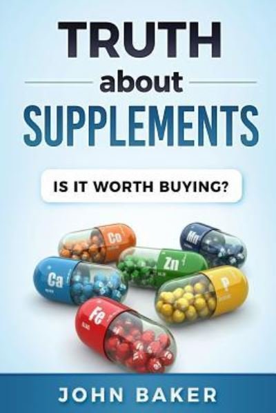 Cover for John Baker · Truth about Supplements (Paperback Book) (2018)