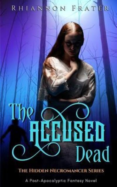 Cover for Rhiannon Frater · The Accused Dead (Taschenbuch) (2018)