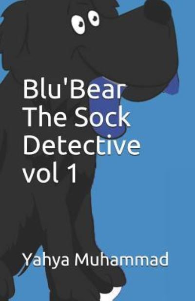 Cover for Yahya Muhammad · Blu'bear the Sock Detective Vol 1 (Paperback Book) (2018)