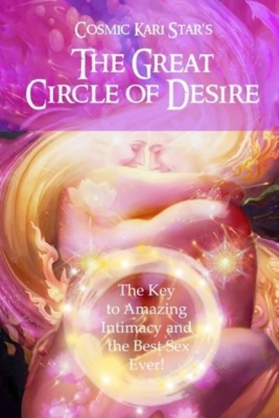 Cover for Cosmic Kari Star · Cosmic Kari Star's The Great Circle of Desire (Paperback Book) (2020)