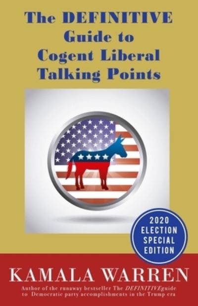 Cover for Kamala Warren · The DEFINITIVE Guide to Cogent Liberal Talking Points (Paperback Book) (2020)