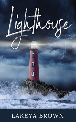 Lighthouse - Lakeya Brown - Kirjat - Lakeya Brown - 9781734910117 - perjantai 17. elokuuta 2018