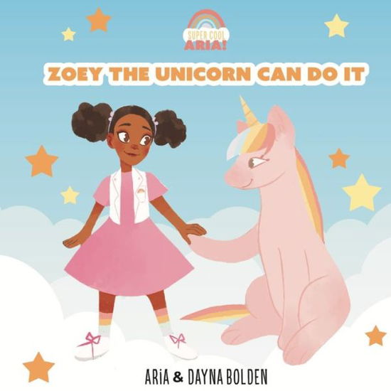 Cover for Dayna Bolden · Zoey The Unicorn Can Do It (Pocketbok) (2020)